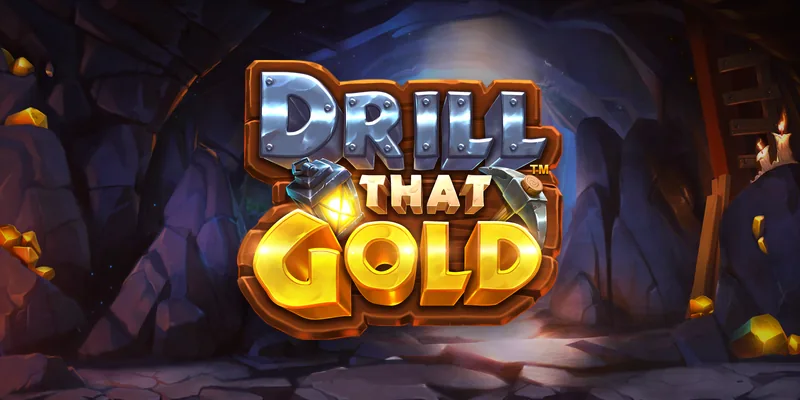 Drill That Gold