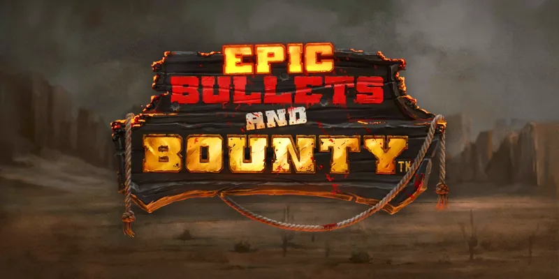 Epic Bullets & Bounty