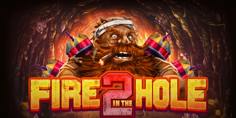 Fire In The Hole 2