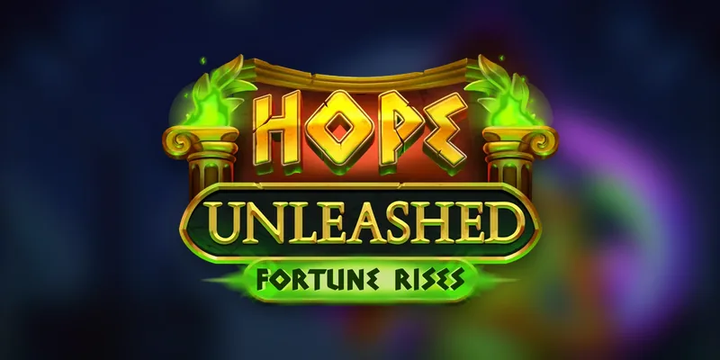 Hope Unleashed Fortune Rises