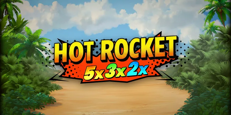 HOT ROCKET 5x 3x 2x