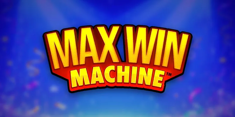 Max Win Machine