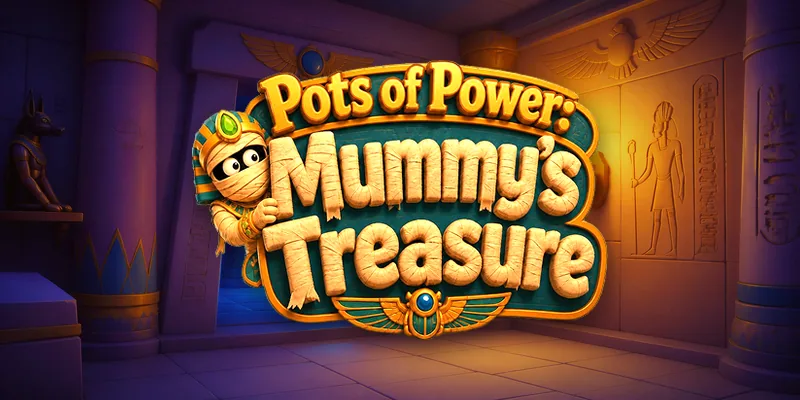 Pots of Power Mummys Treasure