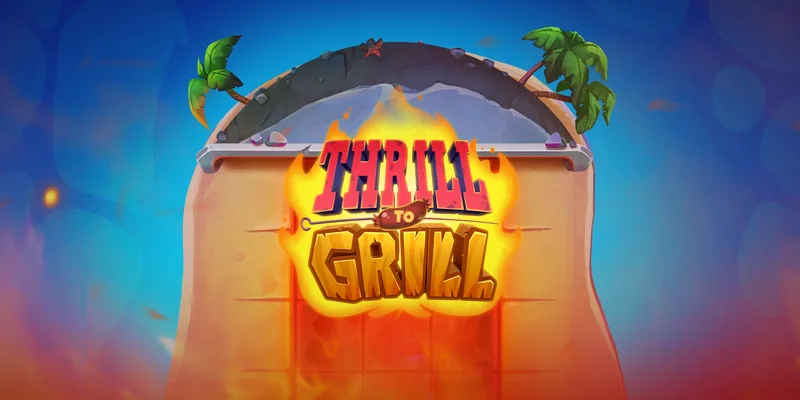Thrill to Grill